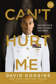 Title: Can't Hurt Me: Master Your Mind and Defy the Odds - Clean Edition, Author: David Goggins