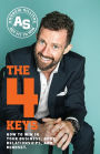 The 4 Keys: How to Win in Your Business, Body, Relationships, and Mindset