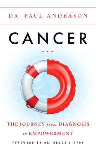 Title: Cancer: The Journey from Diagnosis to Empowerment, Author: Dr. Paul Anderson