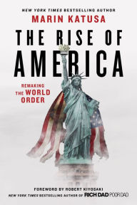 Title: The Rise of America: Remaking the World Order, Author: Marin Katusa
