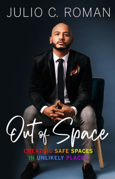 Out of Space: Creating Safe Spaces in Unlikely Places