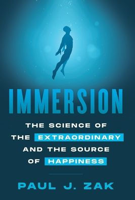 Immersion: The Science of the Extraordinary and the Source of Happiness