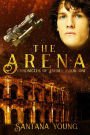 The Arena: A Prequel to the Chronicles of Everen