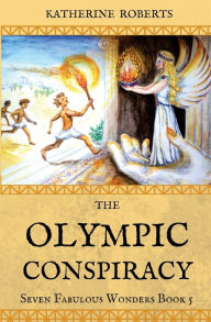 Title: The Olympic Conspiracy, Author: Katherine Roberts