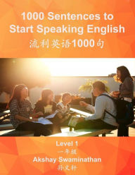 Title: 1000 Sentences to Start Speaking English: Level 1, Author: Akshay Swaminathan