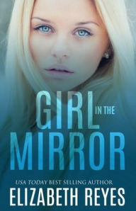 Title: Girl in the Mirror, Author: Elizabeth Reyes