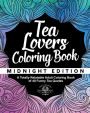 Tea Lover's Coloring Book: A Totally Relatable Adult Coloring Book of 40 Funny Tea Quotes