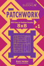 Sudoku Patchwork - 200 Easy to Medium Puzzles 8x8 (Volume 1)