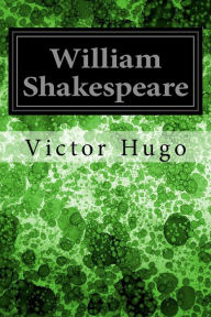 Title: William Shakespeare, Author: Victor Hugo