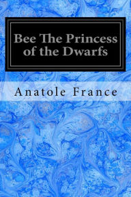 Title: Bee The Princess of the Dwarfs, Author: Peter Wright