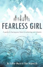 Fearless Girl: A Guide to Facing Your Fears and Achieving Your Dreams