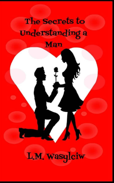 The Secrets to Understanding a Man