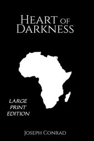 Title: Heart of Darkness: Large Print Edition, Author: Joseph Conrad