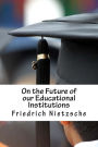 On the Future of our Educational Institutions