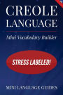 Creole Language Mini Vocabulary Builder: Stress Labeled!