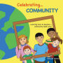 Celebrating COMMUNITY: Learning How To Become A Community God's Way!