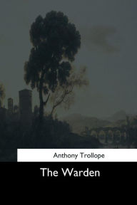 Title: The Warden, Author: Anthony Trollope