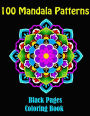 100 Mandala Patterns- Mandalas at midnight, a coloring book on black pages: 100 Mandalas coloring book