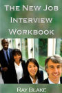 The New Job Interview Workbook: Turning your opportunity into a job offer