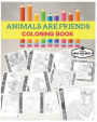 Animals Are Friends Coloring Book: Gray Scale Coloring Books Funny with Animals Pictures