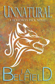 Title: Unnatural, Author: J a Belfield