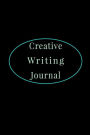 Creative Writing Journal: 6 X 9, 108 Lined Pages (Diary, Notebook, Journal)