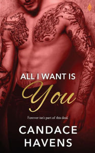 Title: All I Want Is You, Author: Candace Havens