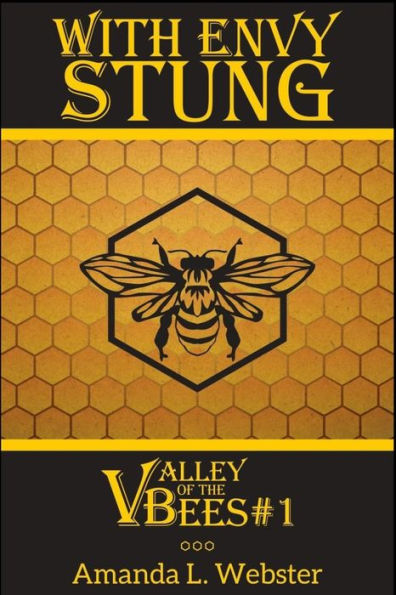 With Envy Stung: Valley of the Bees #1