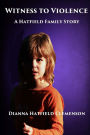 Witness to Violence: A Hatfield Family Story