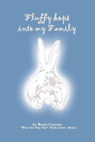 Title: Fluffy hops into my family!: What the Hay Hay Book Series, Author: Luz Ferez