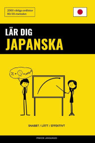 Title: Lär dig Japanska - Snabbt / Lätt / Effektivt: 2000 viktiga ordlistor, Author: Pinhok Languages