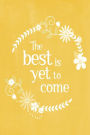 Pastel Chalkboard Journal - The Best Is Yet To Come (Yellow): 100 page 6