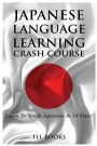 Japanese Language Learning Crash Course: Learn To Speak Japanese In 14 Days!