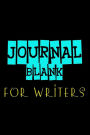 Journal Blank For Writers: Blank Journal Notebook To Write In