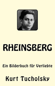 Title: Rheinsberg: Ein Bilderbuch für Verliebte, Author: Kurt Tucholsky