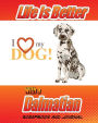 Life Is Better With A Dalmatian Scrapbook and Journal: Dog Vaccination Record, Puppy Baby Book and Memory Book