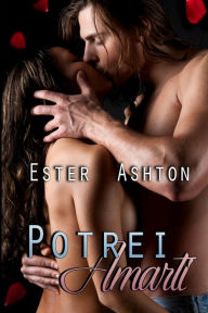 Title: Potrei Amarti, Author: Ester Ashton