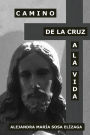 Camino de la Cruz a la Vida