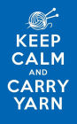 Keep Calm Carry Yarn: 120 Page, 5x8, Lined Journal Notebook For Knitters