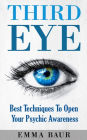 Third Eye: Best Techniques To Open Your Psychic Awareness