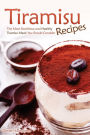 Tiramisu Recipes: The Most Nutritious and Healthy Tiramisu Meals You Should Consider