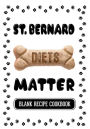 St. Bernard Diets Matter: Dog Food & Treats Blank Recipe Journal