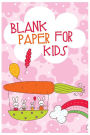 Blank Paper For Kids: 6 x 9, 108 Lined Pages (diary, notebook, journal, workbook)