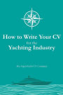 How to Write your CV for the Yachting Industry