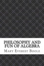 Philosophy and Fun of Algebra