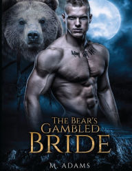 Title: A Bear's Gambled Bride, Author: M Adams