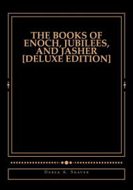 Title: The Books of Enoch, Jubilees, And Jasher [Deluxe Edition], Author: Derek A Shaver