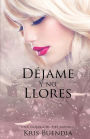 Déjame y no llores: Mis amores