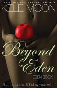 Title: Beyond Eden, Author: Kele Moon
