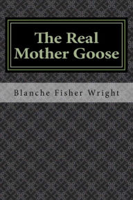 Title: The Real Mother Goose, Author: Blanche Fisher Wright